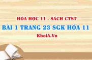 Bài 1 trang 23 SGK Hóa 11 Chân trời sáng tạo